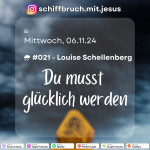 #021 - Du musst glücklich werden (Louise Schellenberg)